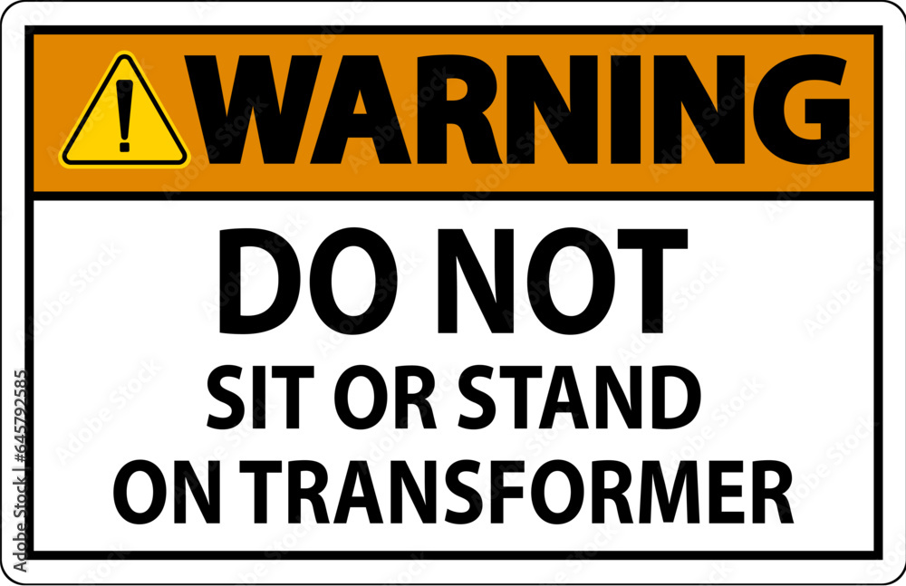 Warning Sign - Do Not Sit Or Stand On Transformer Warning Sign - Do Not Sit Or Stand On Transformer