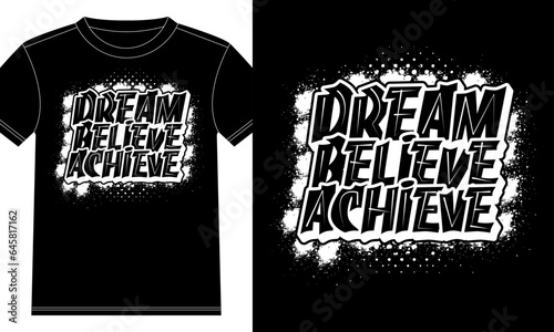 Dream believe achieve typography tshirt design