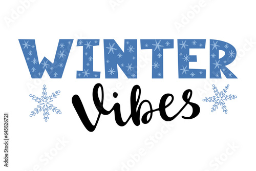 Winter vibes lettering decorative snowflakes. Inspirational quote. Motivation typography text. Holiday concept. Poster design. Trendy vector illustration