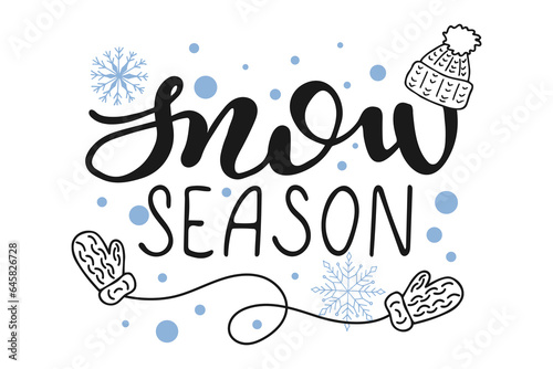 Snow season handwritten lettering. Winter composition with inscription, snowflakes, knitted hat, mittens. Holiday concept. Hand drawn background