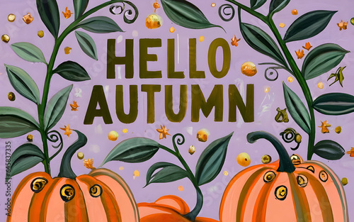 Hello Autumn hand lettering with orange pumpkins around. Fall season banner. Botanical gouache or acrylic illustration. (ID: 645837335)