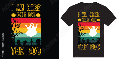 I am here for the boo Halloween T shirt design