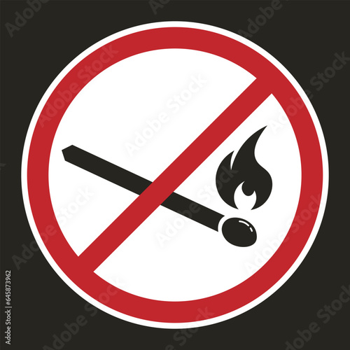 Isolated pictogram safety sign of do not bring fire, flammable material, fire danger sign with illustration of lit flame match stick