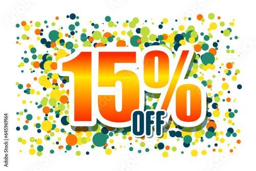 Orange inscription discount 15 off on the background of confetti. Price labele sale promotion market. offer tag