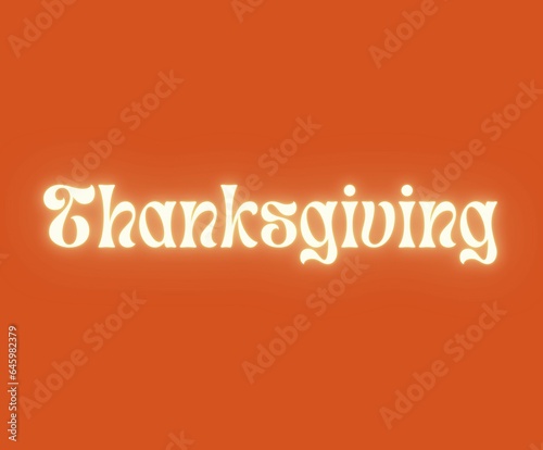 Thanksgiving typography glowing text on orange background with copy space for banner, social media post, newsletter, blog post, invitation, event, offer