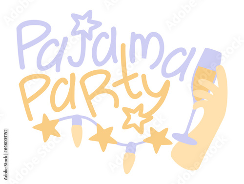 Pajama party. Vector isolated illustration with lettering. Party garland and hand with glass of wine. 