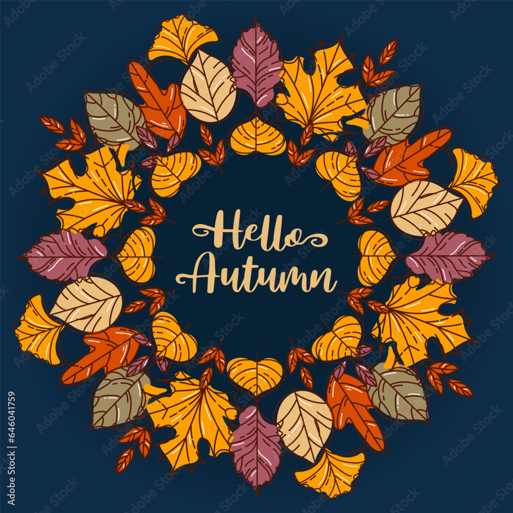 Hello, Autumn. Wreath made of colorful modern autumn leaf. Maple and rowan, ginkgo biloba, Codiaeum, lilac, linden and oak, elm and poplar. sketch style. Frame for stickers, posters, postcards Hello, Autumn. Wreath made of colorful modern autumn leaf. Maple and rowan, ginkgo biloba, Codiaeum, lilac, linden and oak, elm and poplar. sketch style. Frame for stickers, posters, postcards