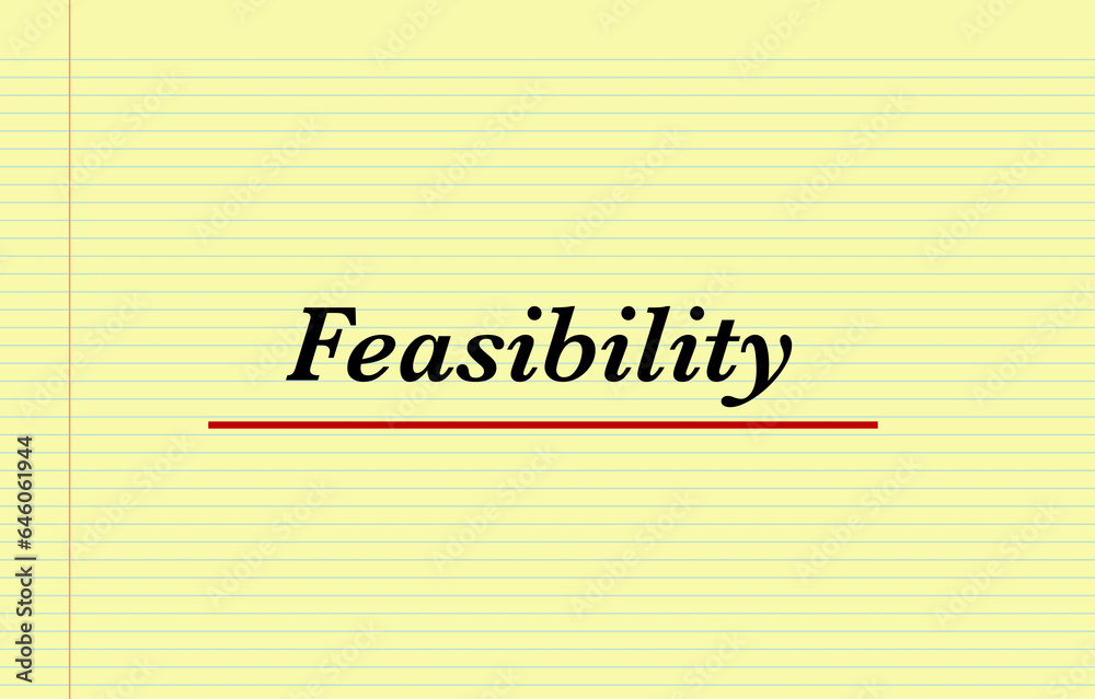 Feasibility concept written on notebook page Feasibility concept written on notebook page