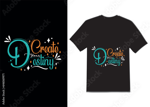 create your destiny  new typography  t shirt design