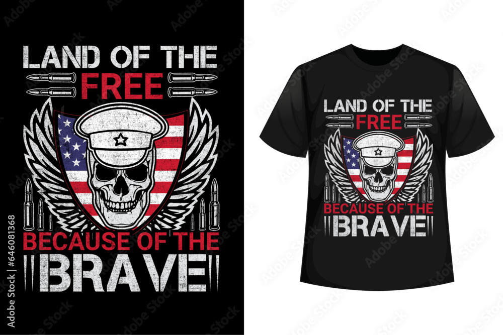Land of the free because of the brave Veteran Day T-shirt Design Vector