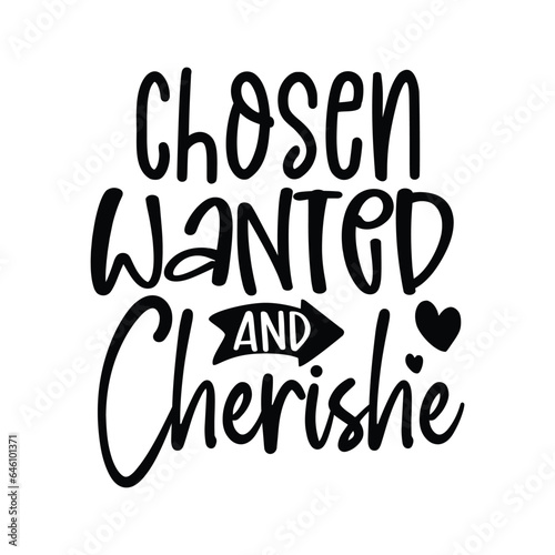 chosen wanted and cherishe