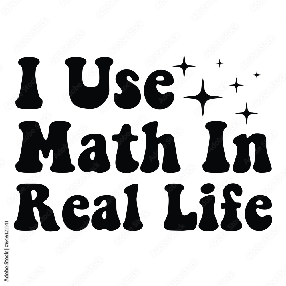 I Use Math In Real Life