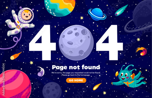Fototapeta Naklejka Na Ścianę i Meble -  404 page. Starry galaxy, astronaut and alien in outer space. Vector website background with 404 error or page not found warning message, cute cartoon spaceman characters, planets, stars and asteroids