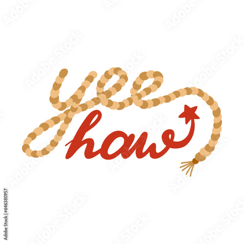 Handwritten exclamation Yeehaw! with cowboy rope. Simple lettering with Yee haw quote in western and wild west theme. Hand drawn retro vector design for poster, t-shirt print, aesthetic party