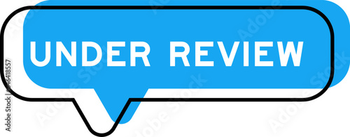 Speech banner and blue shade with word under review on white background