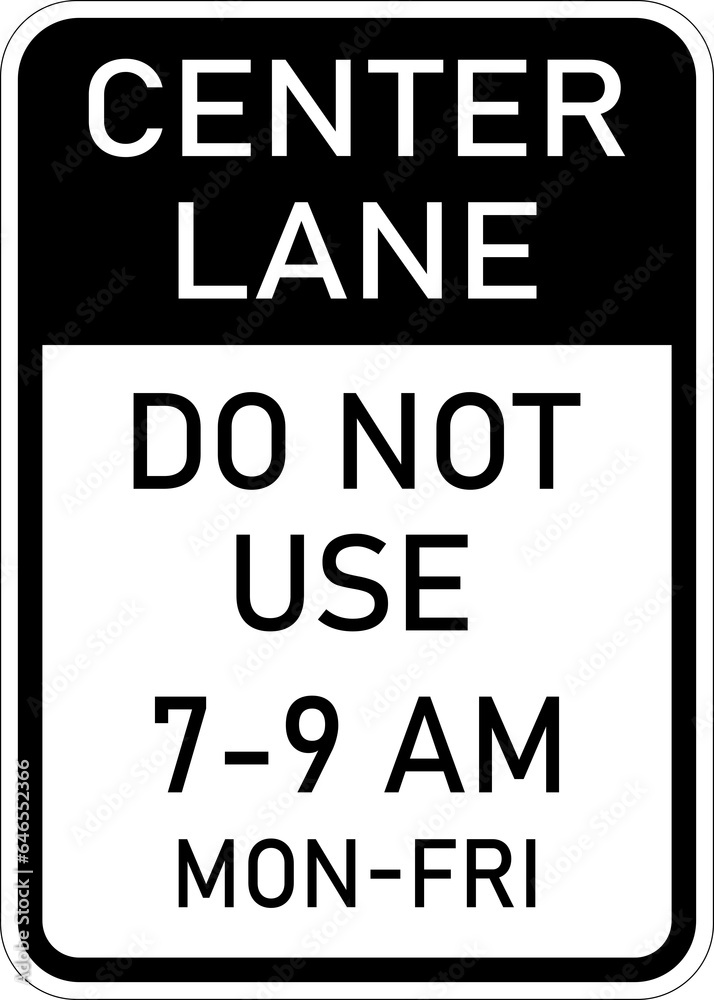 Transparent PNG of Vector graphic of a usa Center Land, Do Not Use highway sign. It consists of the wording Center Lane Do Not Use and the time limitation contained in a white rectangle Transparent PNG of Vector graphic of a usa Center Land, Do Not Use highway sign. It consists of the wording Center Lane Do Not Use and the time limitation contained in a white rectangle