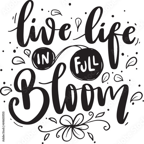 Blooming and Gardening inspirational slogan inscription. Vector quotes. Illustration for prints on t-shirts and bags, posters, cards. Flowers on white background. Wildflowers quote.