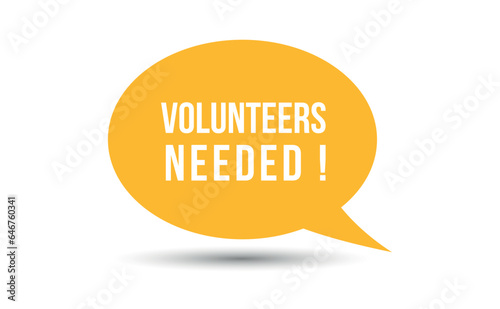 volunteers needed speech bubble vector illustration. Communication speech bubble with volunteers needed text