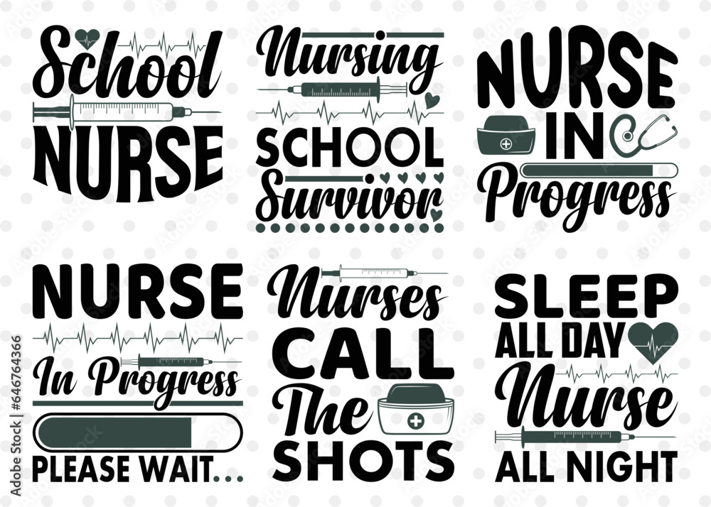 Nurse Bundle Vol-15, School Nurse Svg, Nursing School Survivor Svg, Nurse In Progress Svg, Nurses Call The Shots Svg, Nurse Quote Design Nurse Bundle Vol-15, School Nurse Svg, Nursing School Survivor Svg, Nurse In Progress Svg, Nurses Call The Shots Svg, Nurse Quote Design