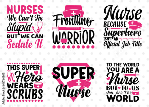 Nurse Bundle Vol-17, Frontline Warrior Svg, World You Are A Nurse But To Us You Are The World Svg, Nurse Quote Design