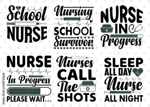 Nurse Bundle Vol-15, School Nurse Svg, Nursing School Survivor Svg, Nurse In Progress Svg, Nurses Call The Shots Svg, Nurse Quote Design