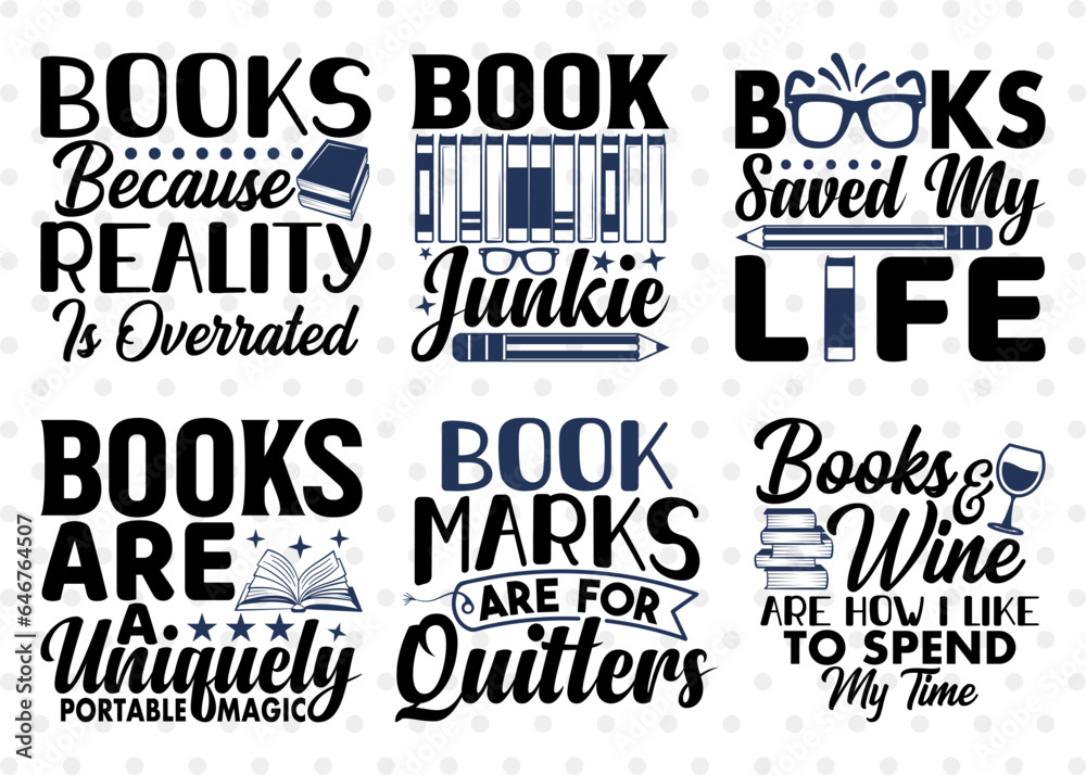 Reading Bundle Vol-06, Books Because Reality Is Overrated Svg, Book Junkie Svg, Books Saved My Life Svg, Bookmarks Are For Quitters Svg, Reading Quote Design Reading Bundle Vol-06, Books Because Reality Is Overrated Svg, Book Junkie Svg, Books Saved My Life Svg, Bookmarks Are For Quitters Svg, Reading Quote Design