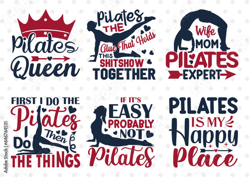 Pilates Bundle Vol-03, Pilates Queen Svg, Wife Mom Pilates Expert Svg,  First I Do The Pilates Then I Do The Things Svg, Pilates Quote Design