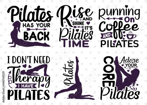Pilates Bundle Vol-02, Pilates Has Your Back Svg, Rise And Shine It's Pilates Time Svg,  Running On Coffee And Pilates Svg, Pilates Svg, Pilates Quote Design