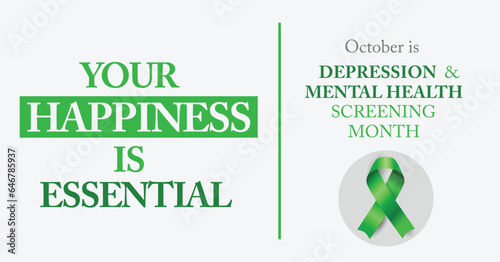National Depression and Mental Health Screening Month. Your happiness is essential. Vector campaign banner.