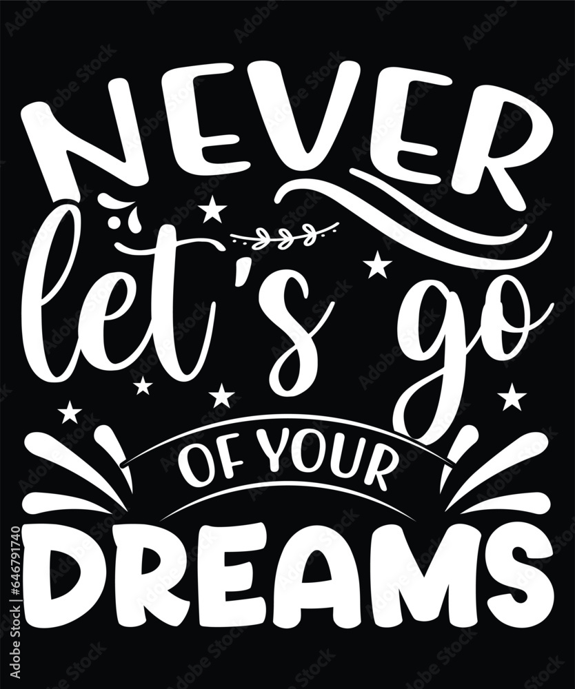 Never let's go of your dreams