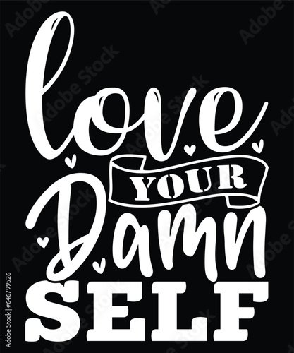 Love your damn self