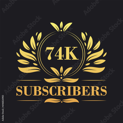 74K Subscribers celebration design. Luxurious 74K Subscribers logo for social media subscribers