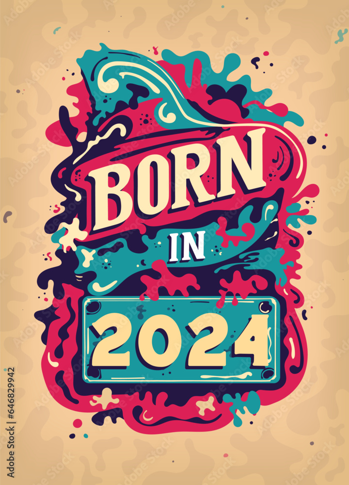 Born In 2024 Colorful Vintage T-shirt - Born in 2024 Vintage Birthday Poster Design.