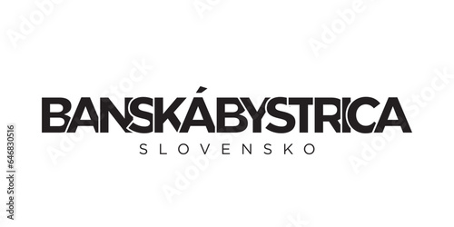 Banska Bystrica in the Slovakia emblem. The design features a geometric style, vector illustration with bold typography in a modern font. The graphic slogan lettering. photo
