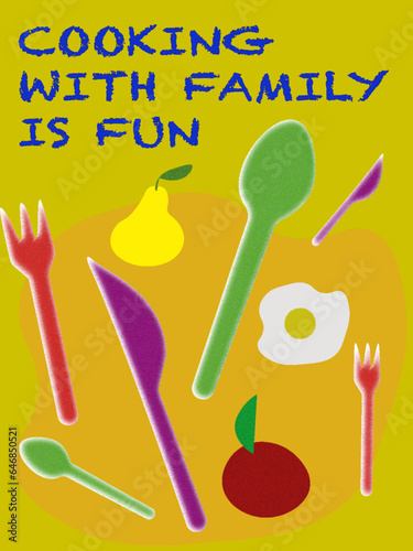 Kitchen poster with a cutlery that motivates you to cooking with your family that can be really fun; Cutlery; Pera, egg, an apple.