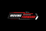 moving forward vector t-shirt and apparel design, typography, print, poster. 
