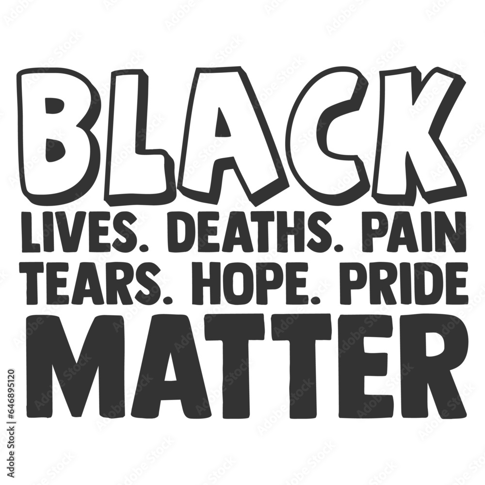 Black Lives Deaths Pain Tears Hope Pride Matter - Black Lives Matter Illustration