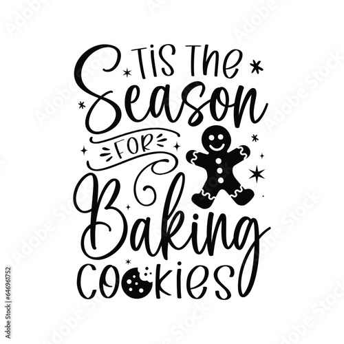 tis the season for baking cookies