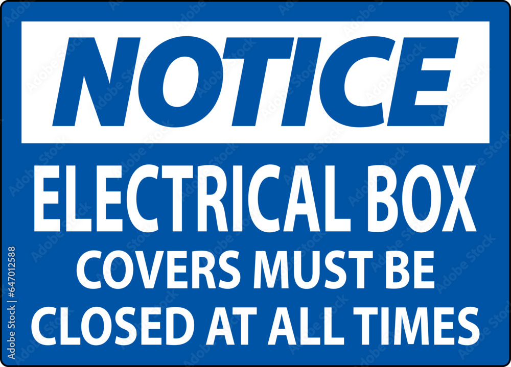 Notice Sign Electrical Box Covers Must Be Closed At All Times