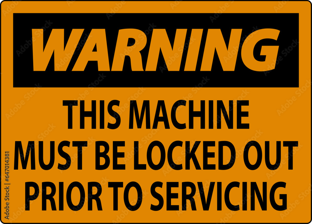 Warning Machine Sign This Machine Must Be Locked Out Prior To Servicing