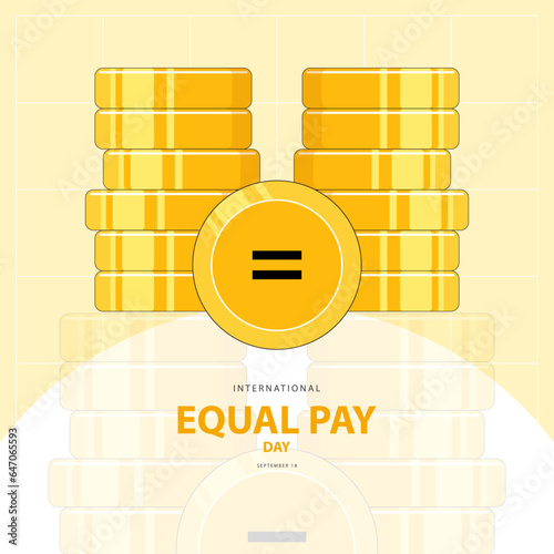 International Equal Pay Day on september 18, For celebrate with concept vector illustration Several coins are stacked and the coins contain equality symbols and text isolated on abstract background.