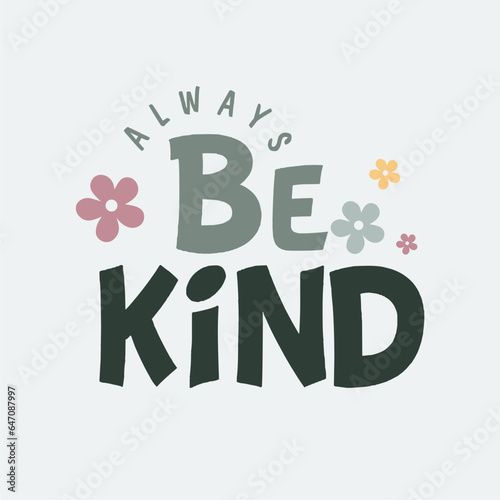 Be kind slogan for t shirt printing, tee graphic design.  