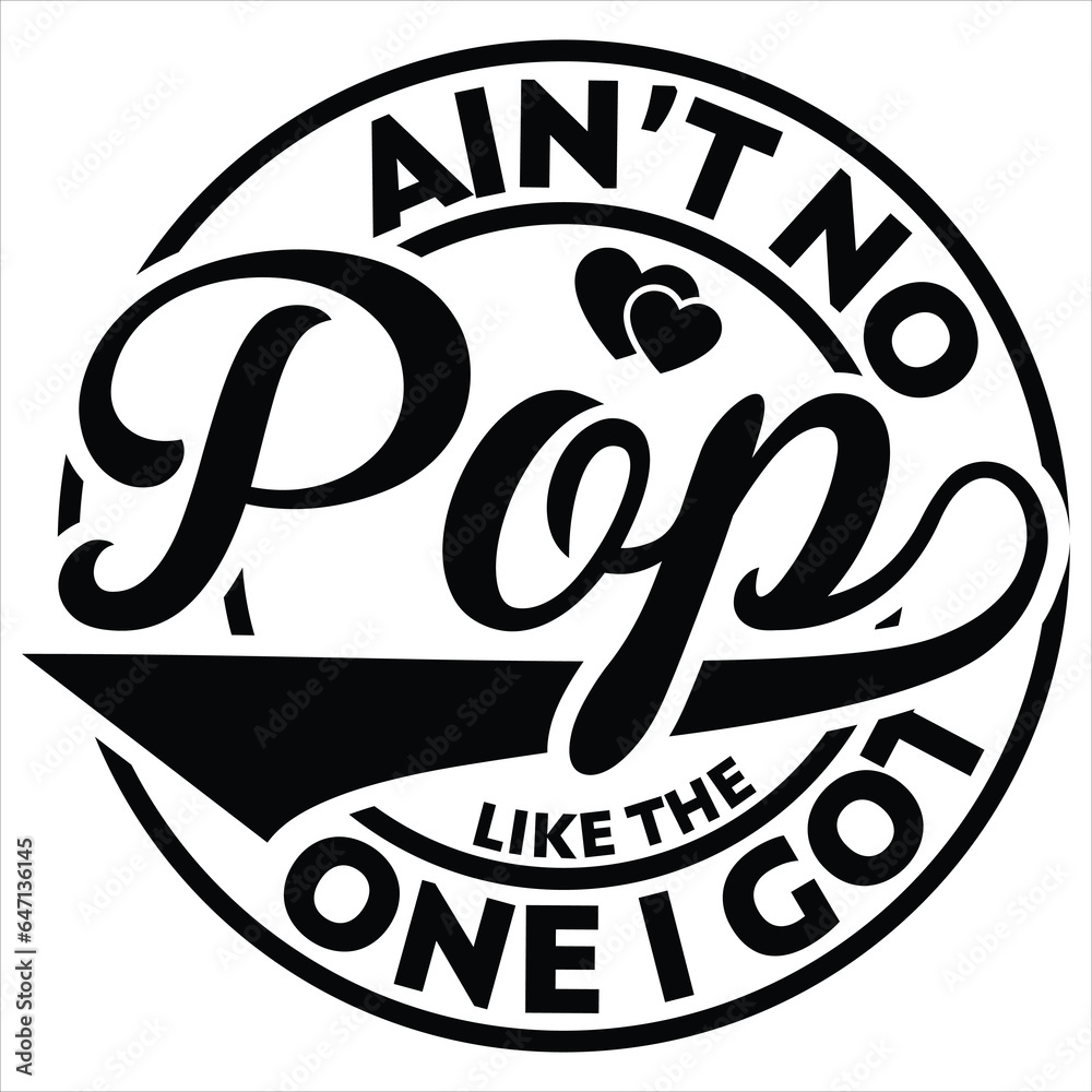 Obraz premium ain’t nopop like the one i got gift father day t-shirt design