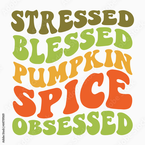 Stressed blessed pumpkin spice obsessed