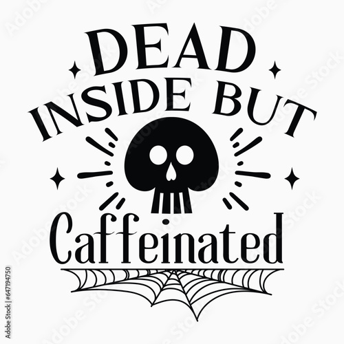 Dead Inside But Caffeinated Round sign svg.