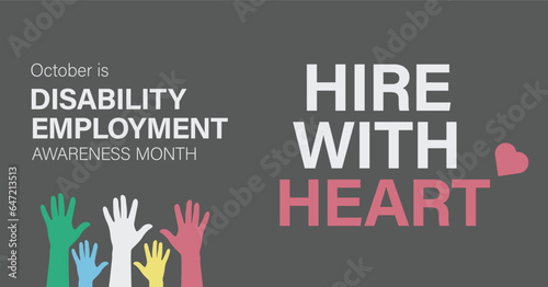 October is National Disability Employment Awareness Month. Hire with love. Vector banner.