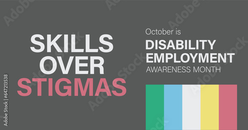 October is National Disability Employment Awareness Month. Skills over stigmas. Vector banner.