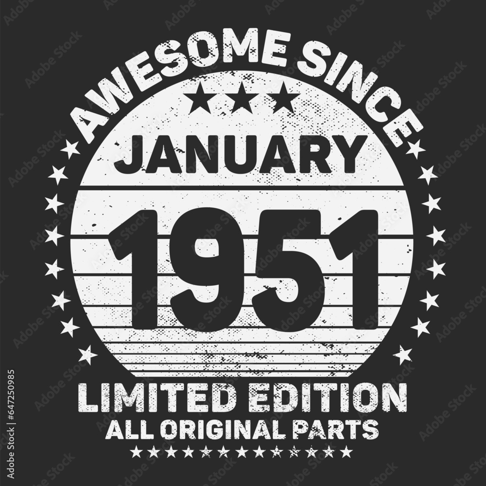 Awesome Since January 1951. Vintage Retro Birthday Vector, Birthday gifts for women or men, Vintage birthday shirts for wives or husbands, anniversary T-shirts for sisters or brother