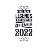 Born in September 2022 Retro Vintage Birthday, real legend are born in September 2022