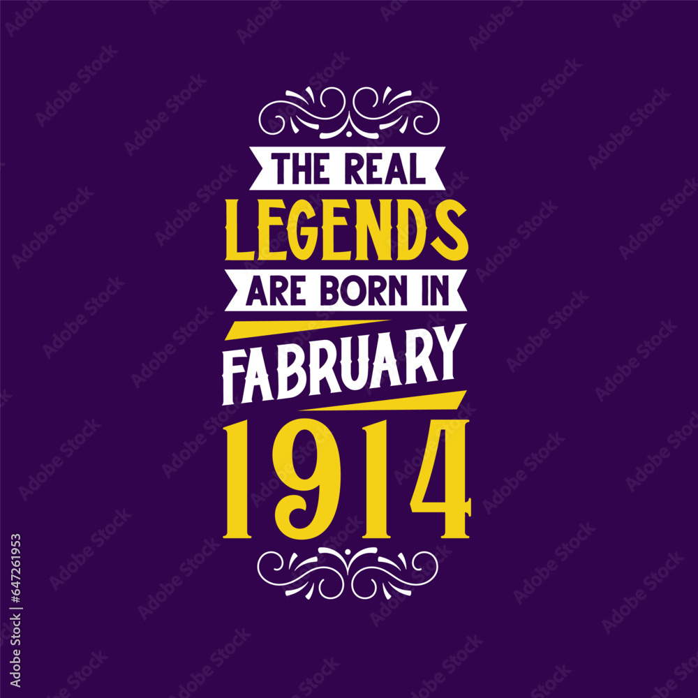 The real legend are born in February 1914. Born in February 1914 Retro Vintage Birthday